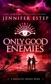 Only Good Enemies: A Galactic Bonds Book