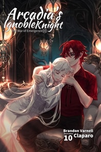 Arcadia's Ignoble Knight, Vol. 10: The War of Emergence III