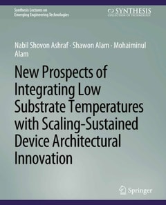 New Prospects of Integrating Low Substrate Temperatures with Scaling-Sustained Device Architectural Innovation