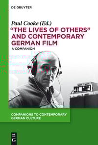 "e;The Lives of Others"e; and Contemporary German Film