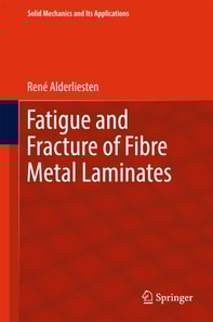 Fatigue and Fracture of Fibre Metal Laminates