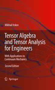 Tensor Algebra and Tensor Analysis for Engineers