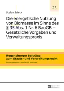 Die energetische Nutzung von Biomasse im Sinne des § 35 Abs. 1 Nr. 6 BauGB – Gesetzliche Vorgaben und Verwaltungspraxis