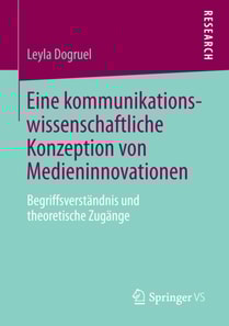 Eine kommunikationswissenschaftliche Konzeption von Medieninnovationen