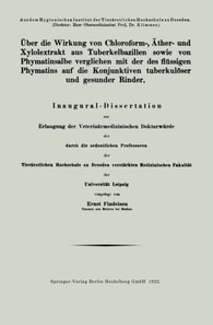 Über die Wirkung von Chloroform-, Äther- und Xylolextrakt aus Tuberkelbazillen sowie von Phymatinsalbe verglichen mit der des flüssigen Phymatins auf die Konjunktiven tuberkulöser und gesunder Rinder