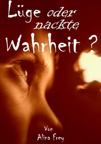 Lüge oder nackte Wahrheit?