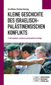 Kleine Geschichte des iraelisch-palästinensischen Konflikts