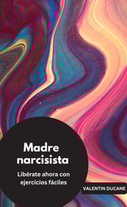 Madre narcisista Libérate ahora con ejercicios fáciles