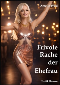 Frivole Rache der Ehefrau