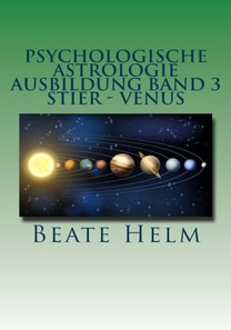 Psychologische Astrologie - Ausbildung Band 3: Stier - Venus