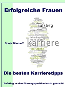 Erfolgreiche Frauen - Die besten Karrieretipps