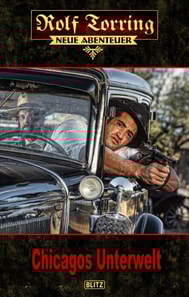 Rolf Torring – Neue Abenteuer 07: Chicagos Unterwelt