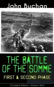 THE BATTLE OF THE SOMME - First & Second Phase (Complete Edition - Volumes 1&2)