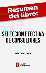 Resumen del libro "Selección efectiva de consultores" de Harold Lewis