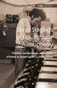 Sonic Stagings of U.S. Postwar Audiopoetry