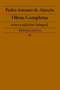 Pedro Antonio de Alarcon: Obras completas (nueva edicion integral)