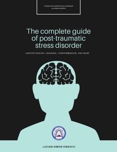 Complete Guide of Post-Traumatic Stress Disorder