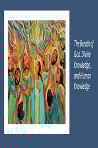 Breath of God. Divine Knowledge, and Human Knowledge
