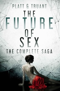 Future of Sex: The Complete Saga