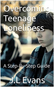 Overcoming Teenage Loneliness