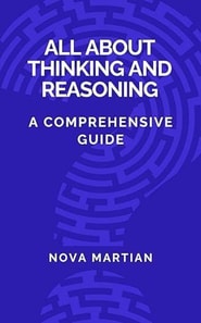 All About Thinking and Reasoning: A Comprehensive Guid