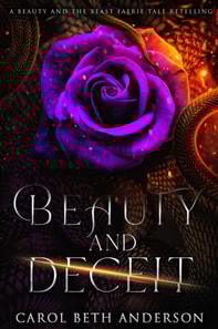 Beauty and Deceit: A Beauty and the Beast Faerie Tale Retelling