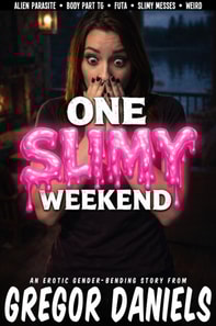 One Slimy Weekend