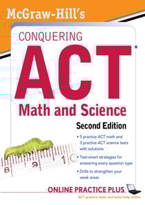 McGraw-Hill's Conquering the ACT Math and Science, 2nd Edition
