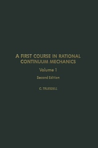 First Course in Rational Continuum Mechanics V1