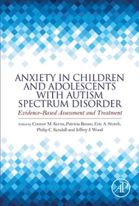Anxiety in Children and Adolescents with Autism Spectrum Disorder