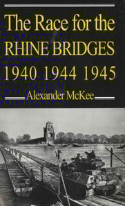 Race for the Rhine Bridges, 1940, 1944, 1945
