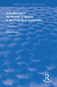 John Marston's The Wonder of Women or The Tragedy of Sophonisba