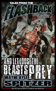 Tales from the Flashback: &quote;And Let Loose the Beasts of Prey&quote;