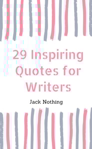 29 Inspiring Quotes For Writers