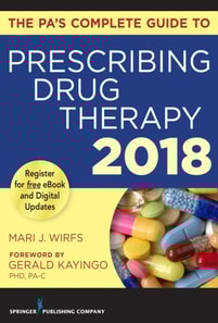 PA's Complete Guide to Prescribing Drug Therapy 2018