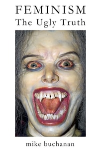 Feminism: The Ugly Truth