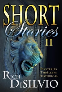 Short Stories II by Rich DiSilvio
