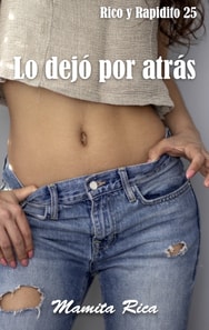 Lo Dejo Por Atras. Rico y Rapidito 25