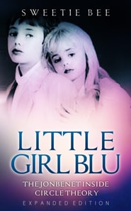 Little Girl Blu The JonBenet Inside Circle Theory