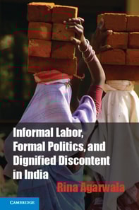 Informal Labor, Formal Politics, and Dignified Discontent in India