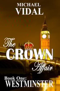 CROWN AFFAIR trilogy Book One: WESTMINSTER