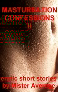 Masturbation Confessions II