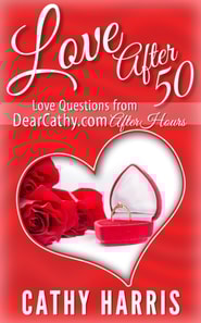 Love After 50: Love Questions from DearCathy.com After Hours