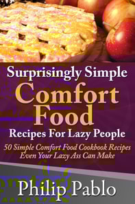 Surprisingly Simple Comfort Food Recipes For Lazy People