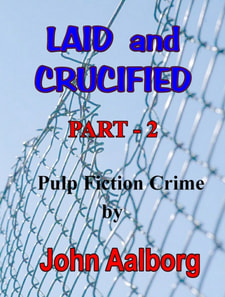 Laid & Crucified: Part-2