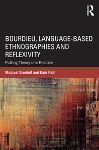 Bourdieu, Language-based Ethnographies and Reflexivity