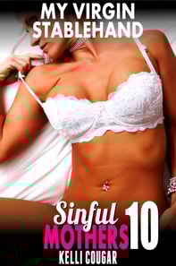 My Virgin Stablehand  : Sinful MILFs 10 (First Time Erotica MILF Erotica Age Gap Erotica)