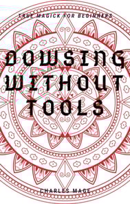 Dowsing Without Tools