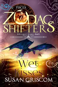 Wet Kisses: A Zodiac Shifters Paranormal Romance - Pisces