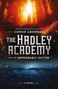 Hadley Academy for the Improbably Gifted